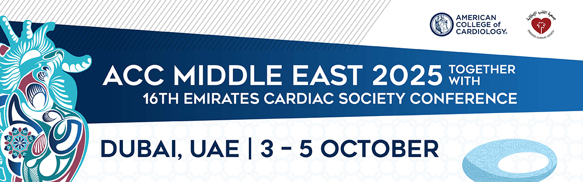 American College of Cardiology (ACC) Middle East 2025 Together With the 16th Emirates Cardiac Society Conference